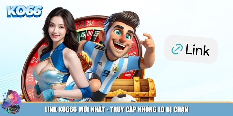 Khám Phá Thế Giới Đặc Biệt Với Link Vào Ko66 - Sự Lựa Chọn Của Những Người Yêu Thích Cá Cược