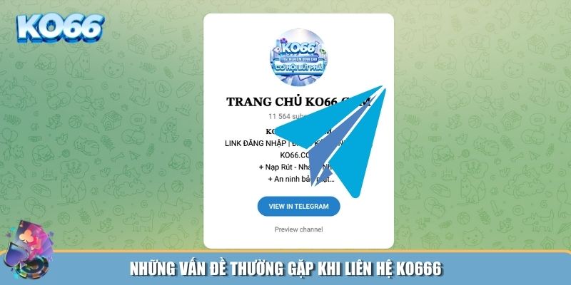 Vấn đề thường gặp khi liên hệ KO666