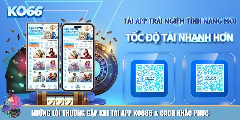 Lỗi khi tải app KO666