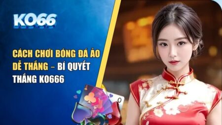 cách chơi bóng đá ảo dễ thắng