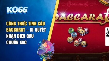 Công thức tính cầu Baccarat